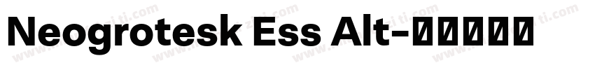 Neogrotesk Ess Alt字体转换